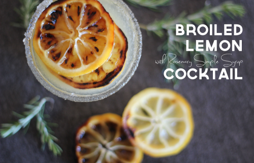 Good Eats: Broiled Lemon & Rosemary Cocktail | PepperDesignBlog.com